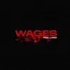 Wages (feat. Lundi) - Single album lyrics, reviews, download