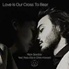 Love Is Our Cross To Bear (feat. Ross Ellis & Chris Howard) - Single album lyrics, reviews, download