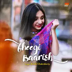 Bheegi Baarish (feat. Ananya Guha) - Single by Arnab Chakraborty album reviews, ratings, credits