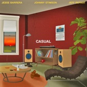 Casual (feat. Jeff Bernat & Johnny Stimson) by Johnny Stimson