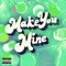 Make You Mine (feat. Jack Perry) - The Blessed Spritzers lyrics