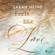 Sarah Heine - Feels like Love (Feels-like-Reihe 1)