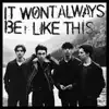 It Won't Always Be Like This - Single album lyrics, reviews, download