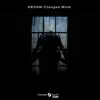 Stream & download Changed Mind - Single