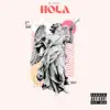 Hola - Single album lyrics, reviews, download