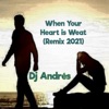 When Your Heart Is Weak (Remix 2021) - Single, 2021