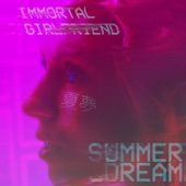 Immortal Girlfriend - Summer Dream