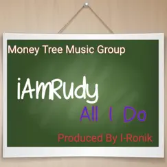 All I Do - Single by Iamrudy album reviews, ratings, credits