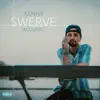 Swerve (Acoustic) - Single album lyrics, reviews, download