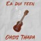 Ek Dui Teen - Oasis Thapa lyrics