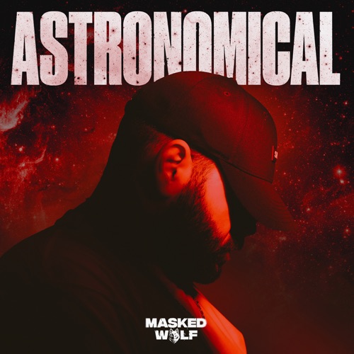 Masked Wolf - Astronomical [iTunes Plus AAC M4A] - Zip MP3 Song Download