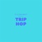 Trip Hop (feat. Engelwood) - Al-X the Great lyrics