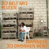 Jij Belt Mij Alleen Wanneer Jij Dronken Bent - Single