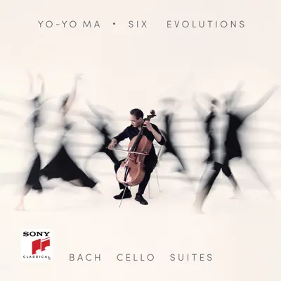Six Evolutions - Bach: Cello Suites - Yo-Yo Ma Six Evolutions - Bach: Cello Suites - Yo-Yo Ma