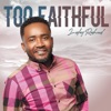 Too Faithful - Single