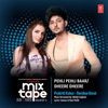 Pehli Pehli Baar-Dheere Dheere (From "T-Series Mixtape Rewind Season 3") - Single