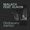 Obdrapany marmur (prod. Małach) - Single album lyrics, reviews, download