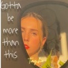 Gotta Be More Than This - Single