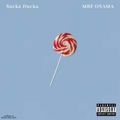 Sucka Ducka - Single by MBF Osama album reviews, ratings, credits
