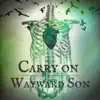 Carry on Wayward Son - Single album lyrics, reviews, download