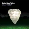 Late Night Tales: Snow Patrol (DJ Mix) album lyrics, reviews, download