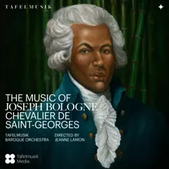The Music of Joseph Bologne, Chevalier de Saint-Georges by Tafelmusik Baroque Orchestra & Jeanne Lamon album reviews, ratings, credits
