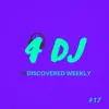 Stream & download 4 DJ: UnDiscovered Weekly #17 - EP