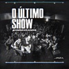 O Último Show (Ao Vivo 2014)