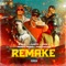 Remake (feat. Perro Primo, Papichamp & El Pesa 9) - Nestor En Bloque, L-Gante & John C lyrics