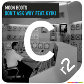 Don't Ask Why (feat. Kyiki) - EP - Moon Boots