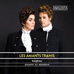 Rameau: Les amants trahis by Hélène Guilmette, Philippe Sly & Luc Beauséjour album reviews, ratings, credits