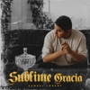 Sublime Gracia - Single