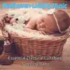 Stream & download Beethoven Lullaby Music: Essential Classical Lullabies for Sleeping Baby