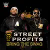 Stream & download WWE: Bring the Swag (Street Profits) [feat. J-Frost] - Single