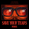 The Weeknd & Ariana Grande - Save Your Tears (Remix)  artwork