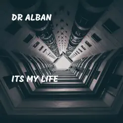 Its My Life - Single - Dr. Alban