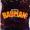 Badman (Remix) [feat. Trance] - Single album lyrics, reviews, download