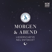 Morgen & Abend - Liederschätze neu entdeckt artwork