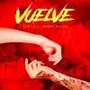 Vuelve - Single album lyrics, reviews, download