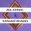 Alone & Unafraid - Single