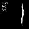White Hot Fire - EP