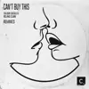 Stream & download Can't Buy This (Remixes) - EP