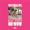 Oh Wow (feat. Wiz Khalifa) artwork