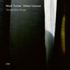 Temporary Kings - Mark Turner & Ethan Iverson