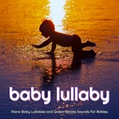 Piano Baby Lullabies and Ocean Waves Sounds For Babies artwork