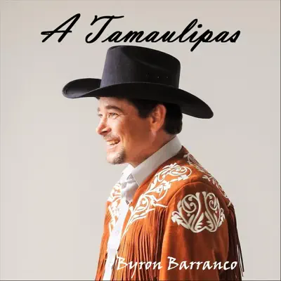 A Tamaulipas - Single - Byron Barranco