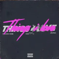 Things I Love - Single by Nomad, Dann Dib & JDro album reviews, ratings, credits