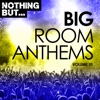 Nothing But... Big Room Anthems, Vol. 10