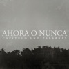 Ahora O Nunca Mx - Ahora O Nunca