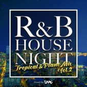R&B HOUSE NIGHT -TROPICAL & PIANO MIX- VOL.2 mixed by DJ LYME (DJ MIX) artwork